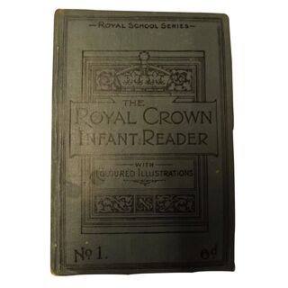 The Royal Crown Infant Reader No. 1 - 1898