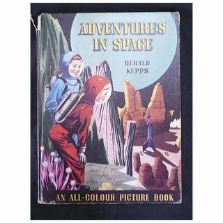 Adventures in Space - Gerald Kepps 1st Edition 1955