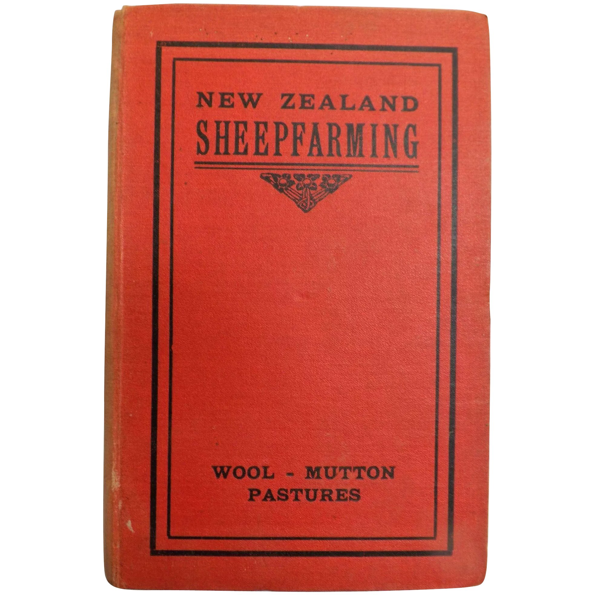 New Zealand Sheep Farming - J.R. Macdonald -Pastoral Publishing Co. - RARE 1915 First Edition
