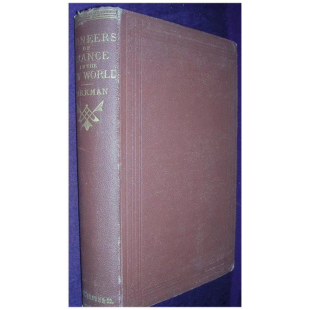 1st Edition1890 'Pioneers of France in The New World' by Francis Parkman