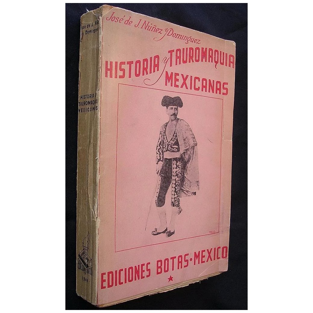 Historia y Tauronquic Mexicans 1944 FIRST EDITION