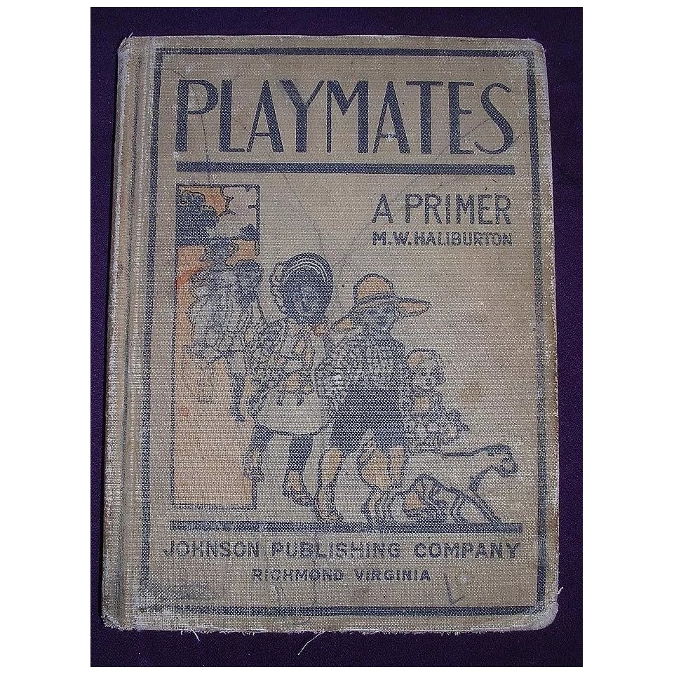 1906 'PLAYMATES' A Primer By M.W. Haliburton