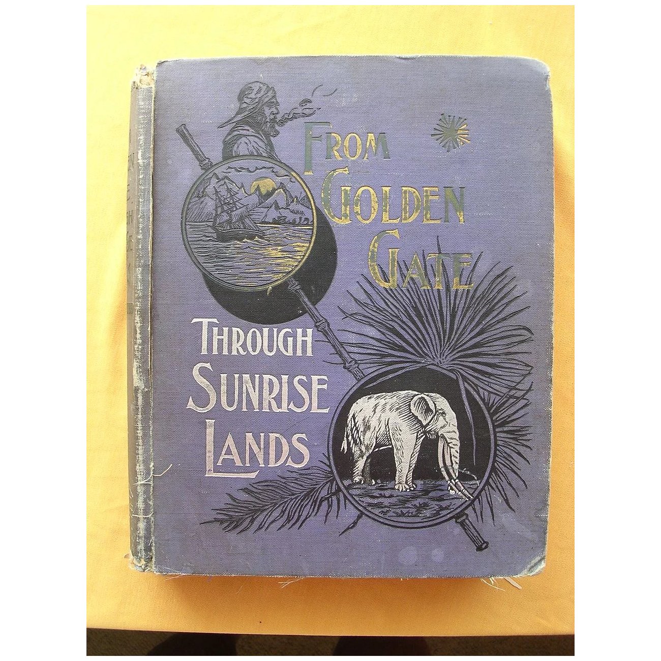 1894 First Edition Illustrated Travel Book 'From Golden Gate Through Sunrise Land'