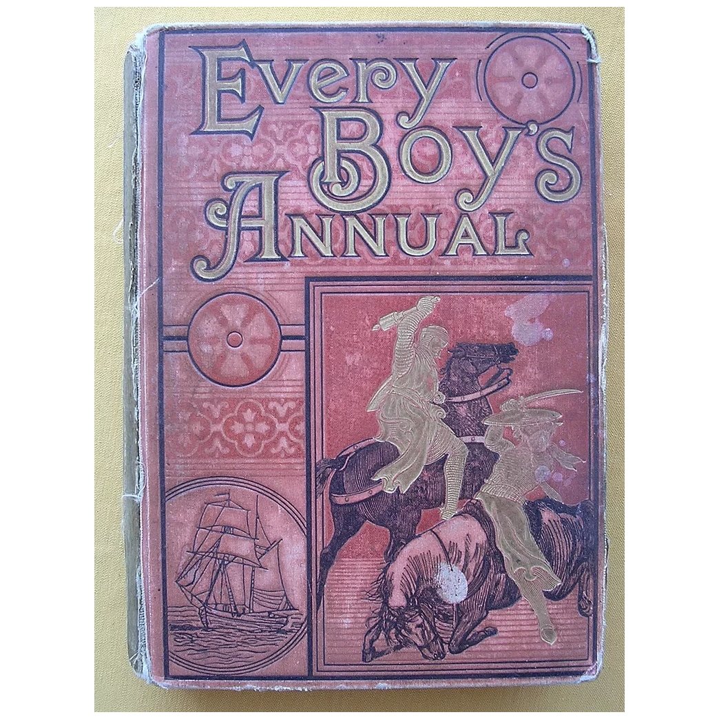 1885 Victorian Boys Adventure Stories ' Every Boys Annual'
