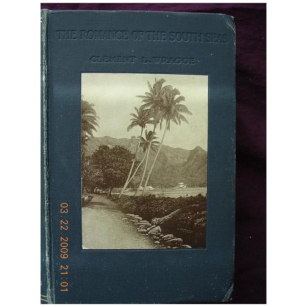 First Edition 1906 - The Romance of The South Seas - Clement L. Wragge