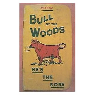 Vintage Chewing Tobacco Booklet "Bull of The Woods" Circa 1930's